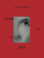 Mother Is a Bitch 3954765810 Book Cover