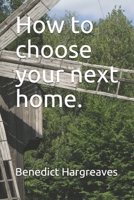 How to choose your next home. 1696960002 Book Cover