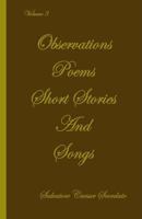 Observations, Poems, Short Stories and Songs. Volume 3: Volume 3 1530740118 Book Cover