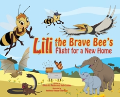 Lili the Brave Bee's Flight for a New Home - HB: Environmental Heroes Series 1955023727 Book Cover