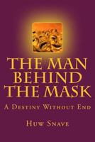 The Man Behind the Mask 1517139872 Book Cover