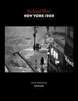 New York 1969 : Photographs by Richard Blair with Poems by Ed Blair 0983523991 Book Cover
