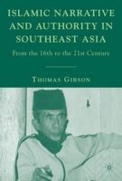 Islamic Narrative and Authority in Southeast Asia: From the 16th to the 21st Century 1403979839 Book Cover