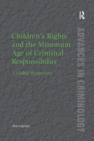 Children’s Rights and the Minimum Age of Criminal Responsibility: A Global Perspective 1138254401 Book Cover