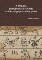 A Dongba pictographs dictionary with iconographic index plates 024406668X Book Cover