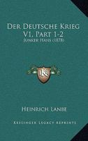 Der Deutsche Krieg V1, Part 1-2: Junker Hans (1878) 1168494702 Book Cover