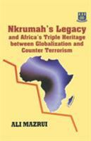 Nkrumah's Legacy and Africa's Triple Heritage between Globallization and Counter Terrorism 9964302967 Book Cover