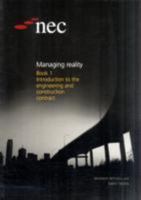 NEC Managing Reality Book 1 Introduction to the Engineering and Construction Contract 0727733923 Book Cover