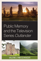 Public Memory and the Television Series Outlander 1793602743 Book Cover