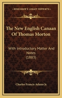 The New English Canaan Of Thomas Morton: With Introductory Matter And Notes (1883) 1165229846 Book Cover