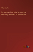 Der Suez-Kanal und seine kommerzielle Bedeutung, besonders für Deutschland 3368424092 Book Cover