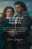 Promesses sous la Tempête: Une romance historique mettant en scène un milliardaire caché, l'amour, les mensonges et les secondes chances B0FWC3ZDQ2 Book Cover