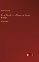 State of the Union Addresses of James Monroe: in large print 3368337491 Book Cover