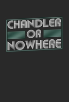 Chandler or nowhere: 6x9 notebook dot grid city of birth 1673963420 Book Cover