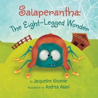 Salaperantha: The Eight-Legged Wonder 0578818477 Book Cover