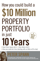 How You Could Build a $10 Million Property Portfolio in Just 10 Years 073227429X Book Cover