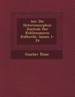 Ber Die Heteromorphen Zust Nde Der Kohlensauren Kalkerde, Issues 1-24 1249481309 Book Cover