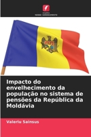 Impacto do envelhecimento da população no sistema de pensões da República da Moldávia (Portuguese Edition) 6209555918 Book Cover