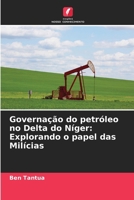 Governação do petróleo no Delta do Níger: Explorando o papel das Milícias (Portuguese Edition) 6208067715 Book Cover