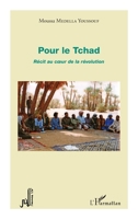 Pour le Tchad: Récit au coeur de la révolution (French Edition) 2343030251 Book Cover