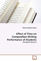 Effect of Time on Composition Writing Performance of Students: Descriptive Research 3639318374 Book Cover