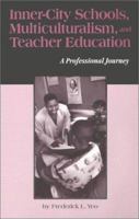 Inner-City Schools, Multiculturalism, and Teacher Education: A Professional Journey 0815323115 Book Cover