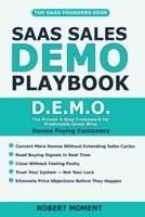 SaaS Sales Demo: How to Convert More SaaS Demos Using the D.E.M.O. Method™ in the AI Era (The SaaS Founder No-Guesswork Operating Playbook Series™ : Proven Frameworks for Early-Stage SaaS Growth) B0GLHLRTK7 Book Cover