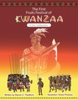 The First Fruits Festival of Kwanzaa: A Zulu Celebration B0DR65F9XZ Book Cover