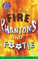 Fire Phantoms and Footie 0433078014 Book Cover
