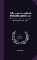 Babylonian Legal and Business Documents: From the Time of the First Dynasty of Babylon, Chiefly from Nippur 1357354177 Book Cover