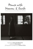 Dance with Heaven & Earth: Life Lessons from Zen & Aikido 1477220887 Book Cover