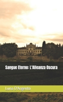 Sangue Eterno: L'Alleanza Oscura (Italian Edition) B0CP4CRK5S Book Cover