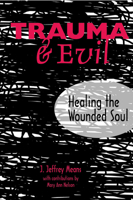 Trauma & Evil: Healing the Wounded Soul 0800632702 Book Cover