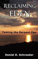 Reclaiming Eden: Taming the Serpent Ego 1935271334 Book Cover