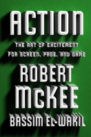 Action: The Art of Excitement for Screen, Page, and Game 1538726912 Book Cover
