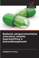 Badanie eksperymentalne interakcji miedzy buprenorfina a benzodiazepinami (Polish Edition) 6209701582 Book Cover