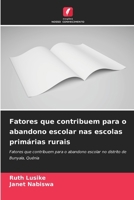 Fatores que contribuem para o abandono escolar nas escolas primárias rurais (Portuguese Edition) 6200452199 Book Cover