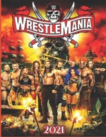 WRestlemania 2021: Anxiety WWE Coloring Books Superstars For Adults And Kids Relaxation And Stress B09BYPQRM6 Book Cover