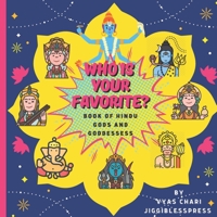 Who Is Your Favorite? Book of Hindu Gods and Goddesses: For Kids B0BK7MLCLT Book Cover