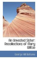 An Unvested Sister: Recollections of Mary Wiltse 1165304732 Book Cover