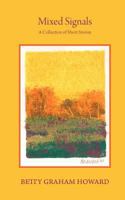 Mixed Signals: A Collection of Short Stories 145385973X Book Cover