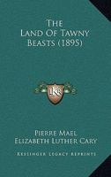 The Land of Tawny Beasts 1167216709 Book Cover