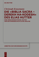 Die Biblia Sacra - Derekh Ha-Kodesh Des Elias Hutter: Eine Sprachdidaktische, Kultur- Und Editionsgeschichtliche Analyse 3110738503 Book Cover