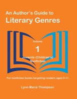 An Author's Guide to Literary Genres, Volume 1: Juvenile (Children's) Nonfiction B0BTJV58HR Book Cover