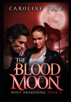The Blood Moon: Wolf Awakenings B08QSDRLQN Book Cover
