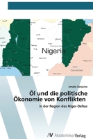 Öl und die politische Ökonomie von Konflikten: in der Region des Niger-Deltas (German Edition) 6200668779 Book Cover
