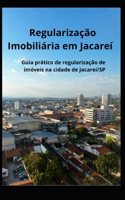 Regularização Imobiliária em Jacareí: Guia prático do engenheiro civil para habite-se, averbação e aprovação de projetos na Prefeitura de Jacareí/SP ... no Vale do Paraíba) (Portuguese Edition) B0H82R18SB Book Cover
