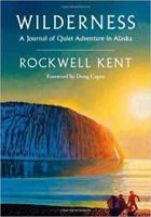 Wilderness: A Journal of Quiet Adventure in Alaska--Including Extensive Hitherto Unpublished Passages from the Original Journal 0819552933 Book Cover