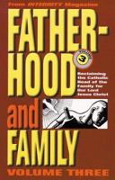 Fatherhood and the Family: Reclaiming the Catholic Head of the Family for Our Lord Jesus Christ (From Integrity Magazine, V. 3) 0935952292 Book Cover