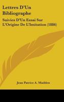 Lettres d'Un Bibliographe (Classic Reprint) 1437122612 Book Cover